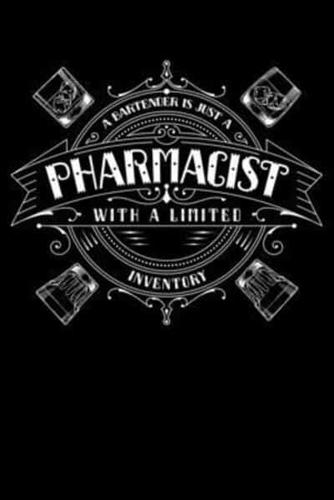 A Bartender Is Just A Pharmacist With A Limited Inventory