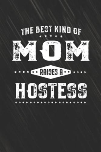 The Best Kind Of Mom Raises A Hostess