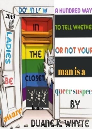 A hundred ways to tell whether or not your man is a queer suspect: This book brings awareness to women in relationships that could be potentially suspect.