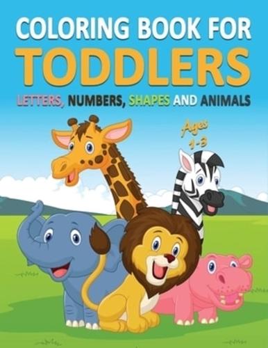 Coloring Book for Toddlers Ages 1-3: Letters, Numbers, Shapes and Animals