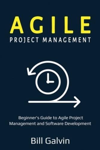 Agile Project Management: Beginner's Guide to Agile Project Management and Software Development
