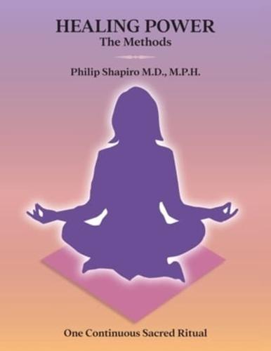 Healing Power: The Methods: One Continuous Sacred Ritual