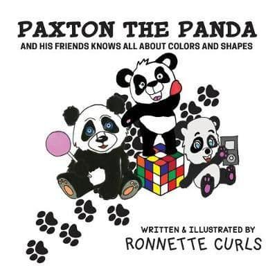 Paxton The Panda: And His Friends Knows All About Colors And Shapes