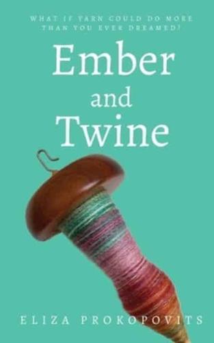 Ember and Twine