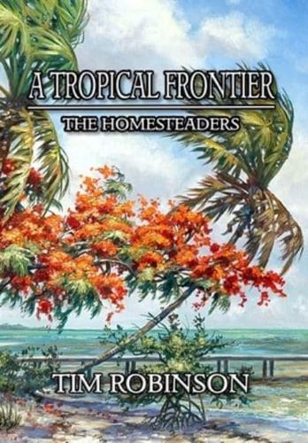A Tropical Frontier: The Homesteaders