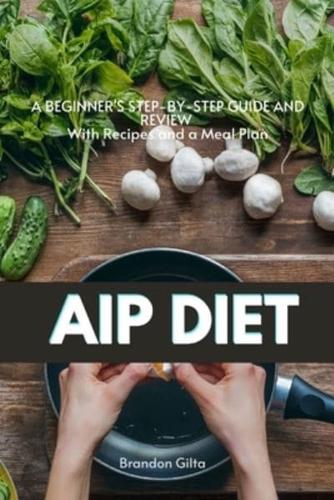 AIP (Autoimmune Protocol) Diet: A Beginner's Step-by-Step Guide and Review With Recipes and a Meal Plan