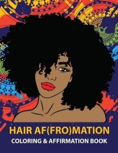 HAIR AF(FRO)Mation: Coloring and Affirmation Book
