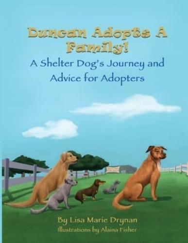 Duncan Adopts A Family! A Shelter Dog's Journey and Advice for Adopters