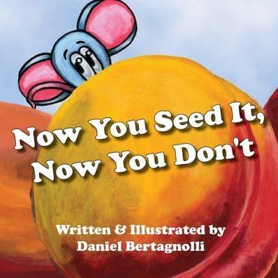 Now You Seed It, Now You Don't