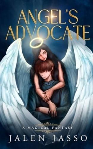 Angel's Advocate: A Magical Fantasy