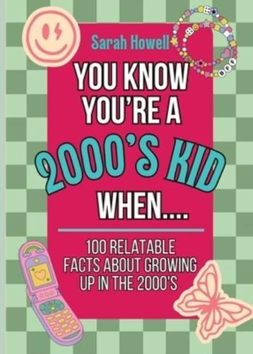 You Know You're A 2000'S Kid When... 100 Relatable Facts About Growing Up in the 2000'S