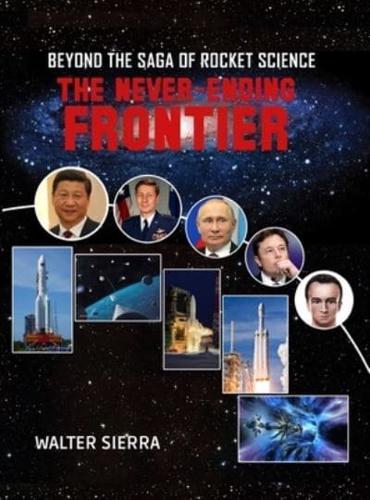 Beyond the Saga of Rocket Science: The Never-Ending Frontier
