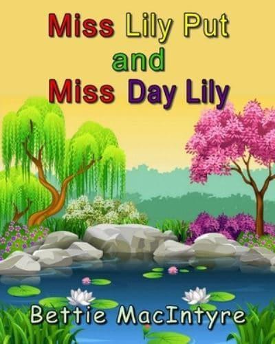 Miss Lily Put and Miss Day Lily