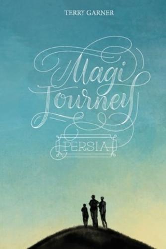 Magi Journey - Persia