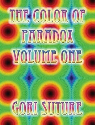 The Color of Paradox Volume One