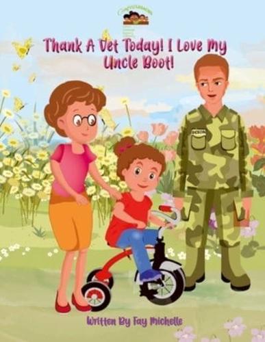 Thank A Vet! I Love My Uncle Boot!