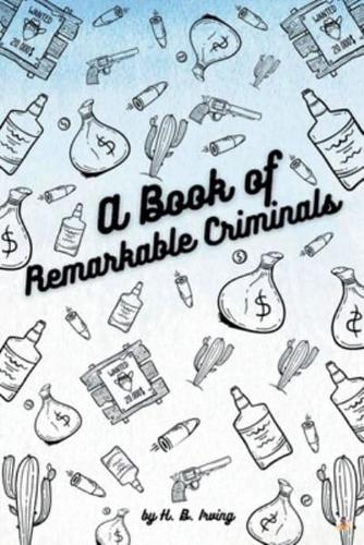 A Book of Remarkable Criminals