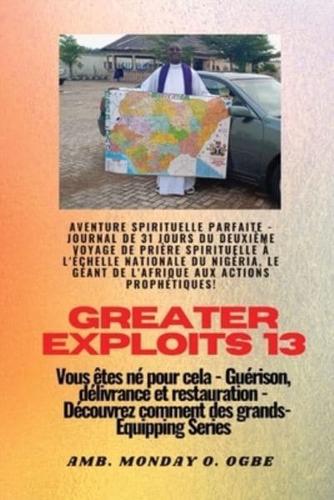 Greater Exploits - 13 - Aventure Spirituelle Parfaite - Journal De 31 Jours Du Deuxième Voyage