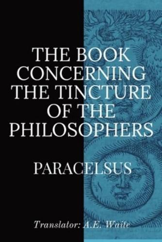 The Book Concerning the Tincture of the Philosophers
