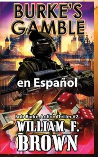 Burke's Gamble, En Español