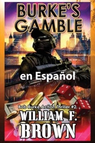 Burke's Gamble, En Español