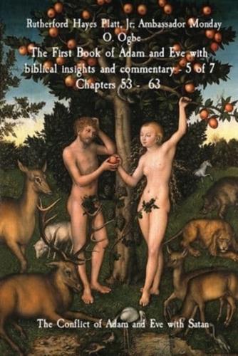 The First Book of Adam and Eve With Biblical Insights and Commentary - 5 of 7 Chapters 53 - 63