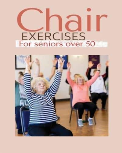 Chair Exercises for Seniors Over 50