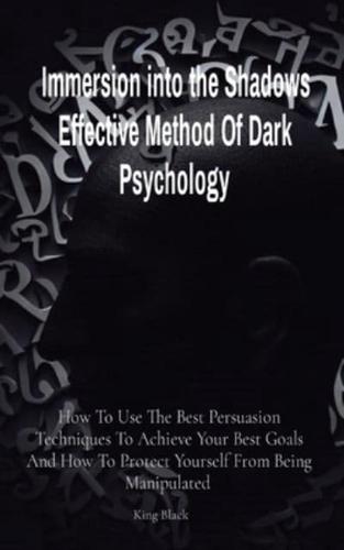 Immersion Into the Shadows Effective Method Of Dark Psychology