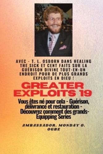 Grands Exploits - 19 Mettant En Vedette - TL Osborn Dans La Guérison Des Malades Et Cent Faits..