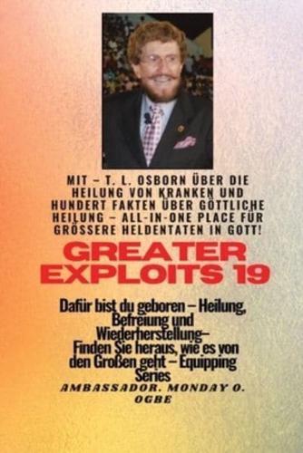 Größere Heldentaten - 19 Mit - TL Osborn Über Die Heilung Von Kranken Und Hundert Fakten Über..