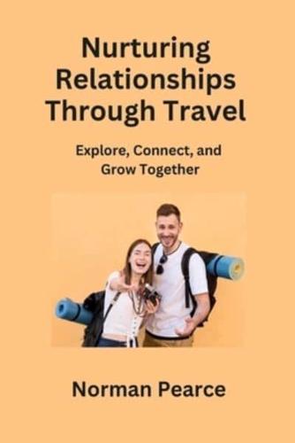 Nurturing Relationships Through Travel