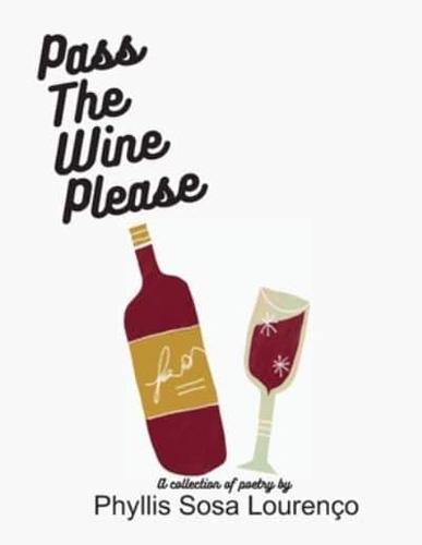 Pass The Wine Please