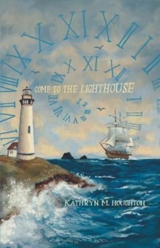 Come to the Lighthouse