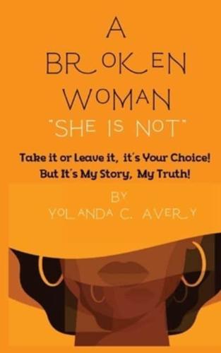 A Broken Woman "She Is Not"