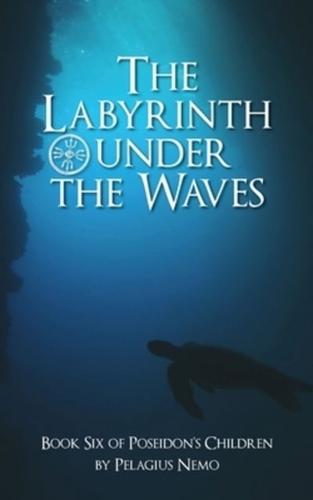 The Labyrinth Under the Waves