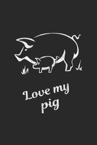 Love My Pig
