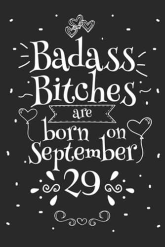 Badass Bitches Are Born On September 29