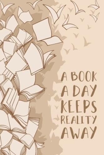 A Book A Day Keeps Reality Away