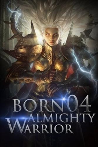 Born Almighty Warrior 4