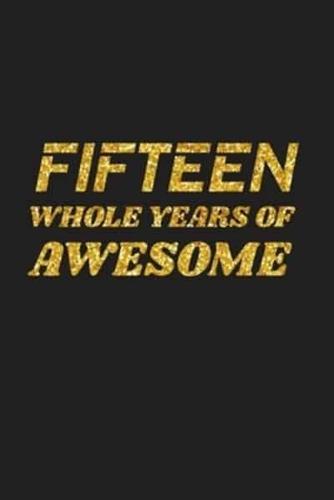 Fifteen Whole Years Of Awesome