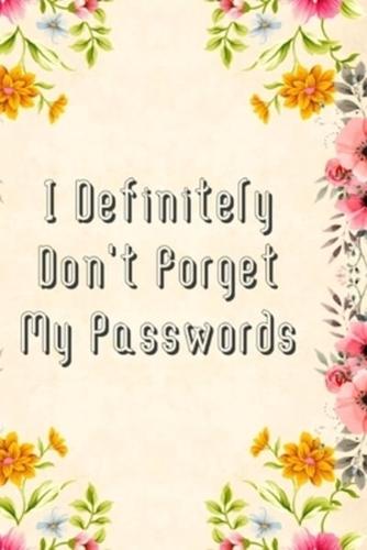 I Definitely Don't Forget My Passwords