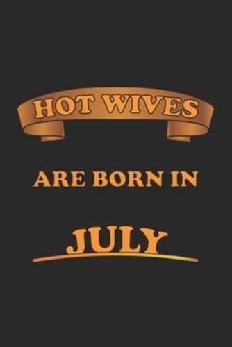 Hot Wives Are Born in July