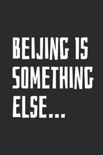 Beijing Is Something Else...