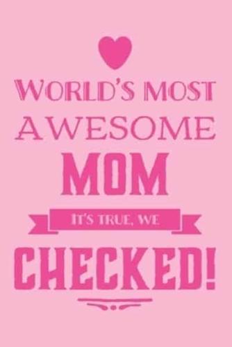 World's Most Awesome Mom It's True We Checked