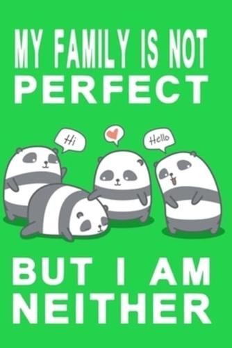 My Family Is Not Perfect but I Am Neither Green Edition
