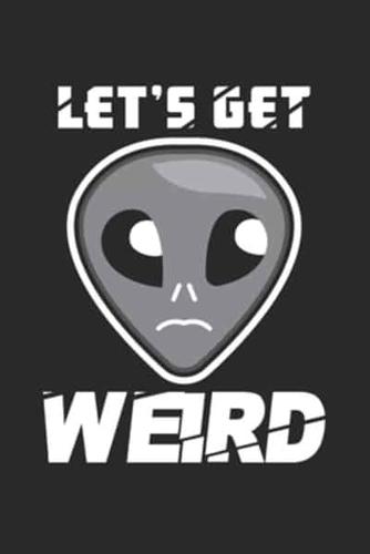 Let's Get Weird