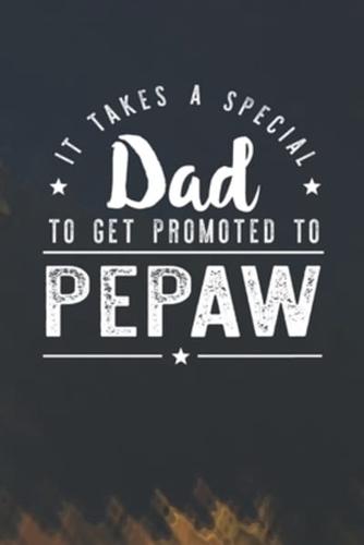 It Takes A Special Dad To Get Promoted To Pepaw