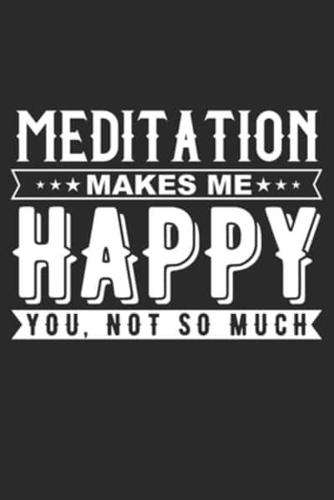 Meditation Makes Me Happy