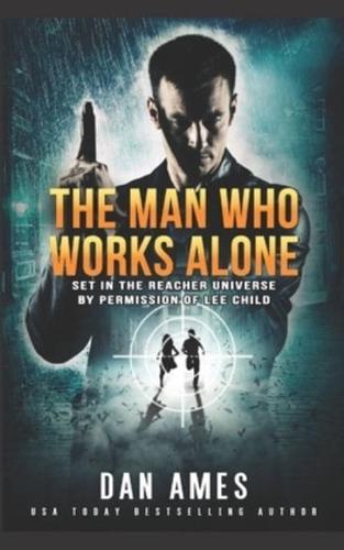 The Man Who Works Alone