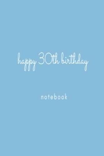 Happy 30th Birthday Notebook